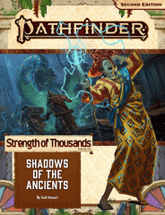 Pathfinder 2E Adventure Path 174 - Strength of Thousands 6 - Shadows of the Ancients